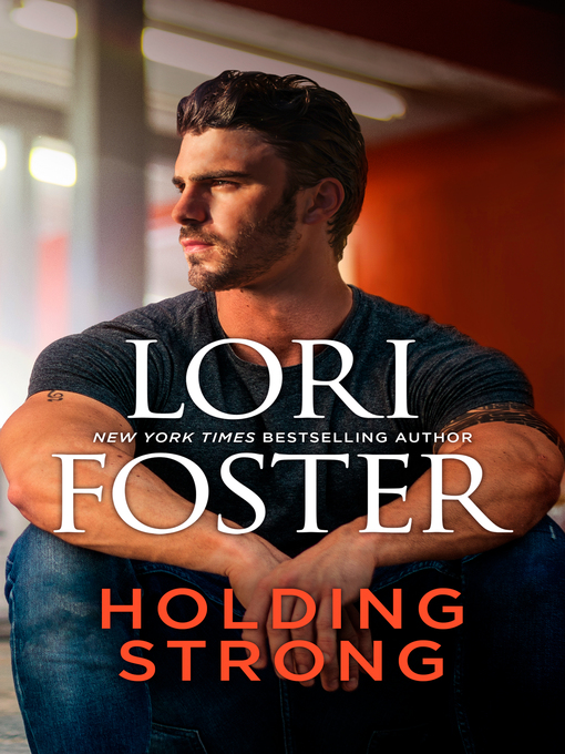 Title details for Holding Strong by Lori Foster - Available